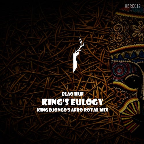 Blaq Huf - King's Eulogy (King Djongo's Afro Royal Mix) [HBRC012]
